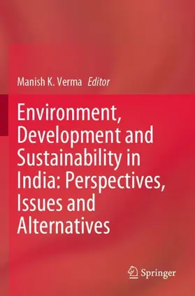 Verma |  Environment, Development and Sustainability in India: Perspectives, Issues and Alternatives | Buch |  Sack Fachmedien