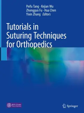 Tang / Wu / Zhang | Tutorials in Suturing Techniques for Orthopedics | Buch | 978-981-336-329-8 | sack.de