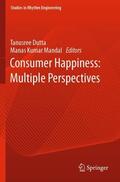 Mandal / Dutta |  Consumer Happiness: Multiple Perspectives | Buch |  Sack Fachmedien