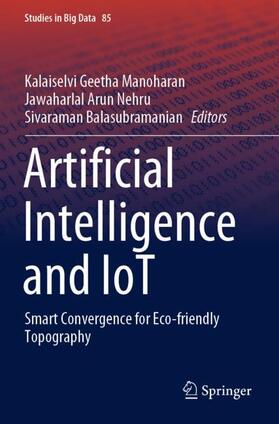 Manoharan / Balasubramanian / Nehru | Artificial Intelligence and IoT | Buch | 978-981-3364-02-8 | sack.de