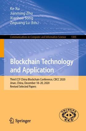 Xu / Lu / Zhu | Blockchain Technology and Application | Buch | 978-981-3364-77-6 | sack.de