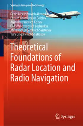 Akmaykin / Bolelov / Shatrakov |  Theoretical Foundations of Radar Location and Radio Navigation | Buch |  Sack Fachmedien