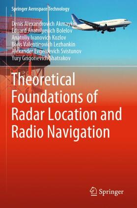Akmaykin / Bolelov / Shatrakov |  Theoretical Foundations of Radar Location and Radio Navigation | Buch |  Sack Fachmedien