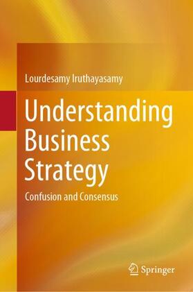 Iruthayasamy | Understanding Business Strategy | Buch | 978-981-3365-41-4 | sack.de