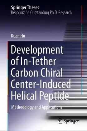 Hu | Development of In-Tether Carbon Chiral Center-Induced Helical Peptide | E-Book | www.sack.de