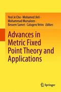 Cho / Jleli / Vetro |  Advances in Metric Fixed Point Theory and Applications | Buch |  Sack Fachmedien