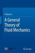 Liu |  A General Theory of Fluid Mechanics | Buch |  Sack Fachmedien