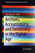 Fujiyoshi |  Archives, Accountability, and Democracy in the Digital Age | Buch |  Sack Fachmedien