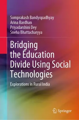 Bandyopadhyay / Bhattacharyya / Bardhan |  Bridging the Education Divide Using Social Technologies | Buch |  Sack Fachmedien