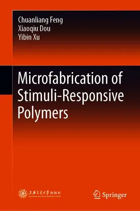 Feng / Dou / Xu | Microfabrication of Stimuli-Responsive Polymers | E-Book | www.sack.de