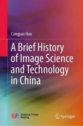 Han |  A Brief History of Image Science and Technology in China | Buch |  Sack Fachmedien