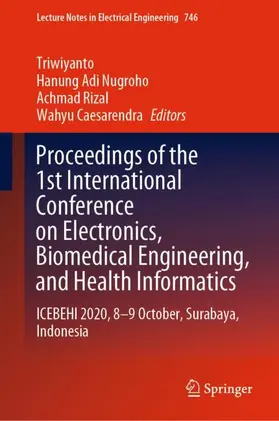Triwiyanto / Caesarendra / Nugroho |  Proceedings of the 1st International Conference on Electronics, Biomedical Engineering, and Health Informatics | Buch |  Sack Fachmedien