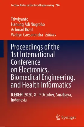 Triwiyanto / Nugroho / Rizal |  Proceedings of the 1st International Conference on Electronics, Biomedical Engineering, and Health Informatics | eBook | Sack Fachmedien