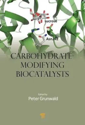 Grunwald | Carbohydrate-Modifying Biocatalysts | Buch | 978-981-4241-67-0 | www.sack.de