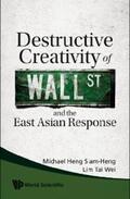 Heng / Lim |  Destructive Creativity Of Wall Street And The East Asian Response | eBook | Sack Fachmedien