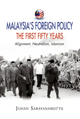 Saravanamuttu |  Malaysia's Foreign Policy, the First Fifty Years | eBook | Sack Fachmedien