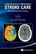 Kalra / Wolfe / Rudd |  Practical Guide To Comprehensive Stroke Care, A: Meeting Population Needs | eBook | Sack Fachmedien