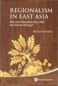 Pomfret |  Regionalism In East Asia: Why Has It Flourished Since 2000 And How Far Will It Go? | eBook | Sack Fachmedien