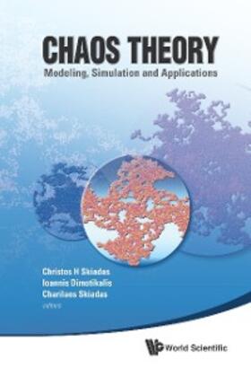Skiadas / Dimotikalis |  Chaos Theory: Modeling, Simulation And Applications - Selected Papers From The 3rd Chaotic Modeling And Simulation International Conference (Chaos2010) | eBook | Sack Fachmedien