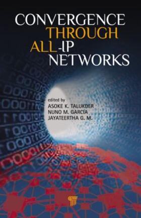 Talukder / Garcia / G. M. | Convergence Through All-IP Networks | Buch | 978-981-4364-63-8 | sack.de