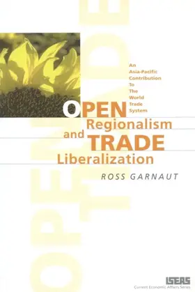Garnaut |  Open Regionalism and Trade Liberalization | eBook | Sack Fachmedien