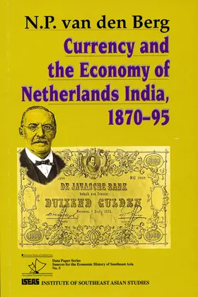 Petrus van den Berg |  Currency and the Economy of Netherlands India, 1870-95 | eBook | Sack Fachmedien