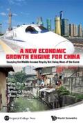 Woo / Lu / Sachs |  New Economic Growth Engine For China, A: Escaping The Middle-income Trap By Not Doing More Of The Same | eBook | Sack Fachmedien