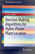 Ghosh / Majumder |  Decision Making Algorithms for Hydro-Power Plant Location | Buch |  Sack Fachmedien