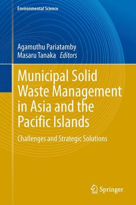 Tanaka / Pariatamby | Municipal Solid Waste Management in Asia and the Pacific Islands | Buch | 978-981-4451-72-7 | sack.de