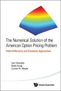 Chiarella / Kang / Meyer |  NUMERICAL SOLUTION OF THE AMERICAN OPTION PRICING PROBLEM | eBook | Sack Fachmedien