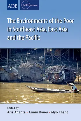 Ananta / Bauer / Thant |  The Environments of the Poor in Southeast Asia, East Asia and the Pacific | eBook | Sack Fachmedien