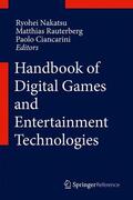 Nakatsu / Rauterberg / Ciancarini |  Handbook of Digital Games and Entertainment Technologies | Buch |  Sack Fachmedien