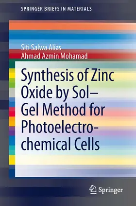 Alias / Mohamad |  Synthesis of Zinc Oxide by Sol–Gel Method for Photoelectrochemical Cells | eBook | Sack Fachmedien