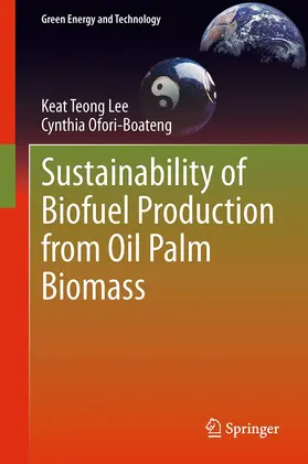 Ofori-Boateng / Lee |  Sustainability of Biofuel Production from Oil Palm Biomass | Buch |  Sack Fachmedien