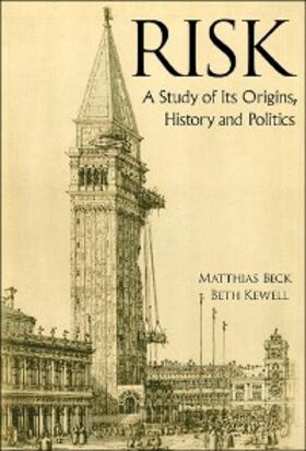 Beck / Kewell | RISK: A STUDY OF ITS ORIGINS, HISTORY AND POLITICS | E-Book | sack.de