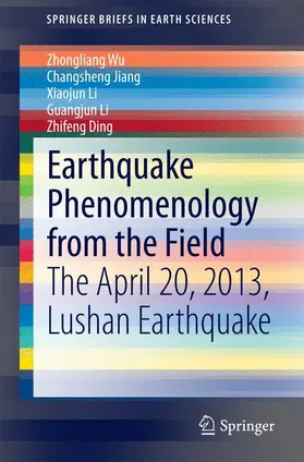 Wu / Jiang / Li |  Earthquake Phenomenology from the Field | Buch |  Sack Fachmedien