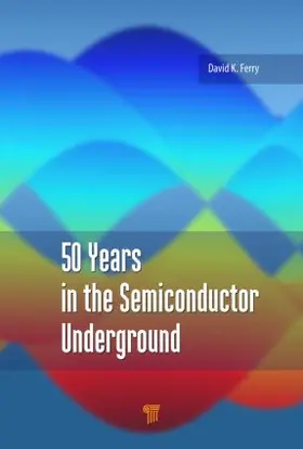 Ferry |  50 Years in the Semiconductor Underground | Buch |  Sack Fachmedien