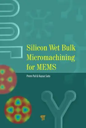 Pal / Sato | Silicon Wet Bulk Micromachining for MEMS | Buch | 978-981-4613-72-9 | www.sack.de