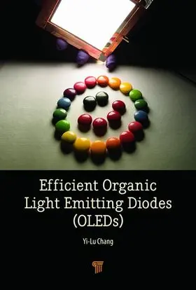Chang | Efficient Organic Light Emitting-Diodes (OLEDs) | Buch | 978-981-4613-80-4 | www.sack.de