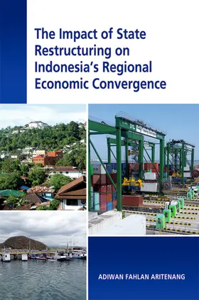 Fahlan Aritenang |  The Impact of State Restructuring on Indonesia's Regional Economic Convergence | eBook | Sack Fachmedien