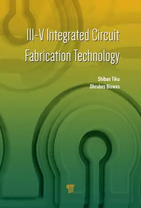 Tiku / Biswas |  III-V Integrated Circuit Fabrication Technology | Buch |  Sack Fachmedien