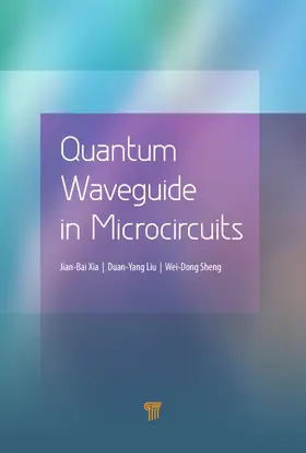 Xia / Liu / Sheng | Quantum Waveguide in Microcircuits | Buch | 978-981-4669-85-6 | www.sack.de