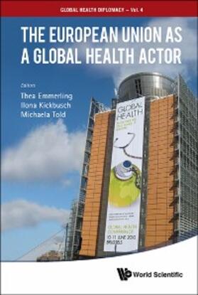 Emmerling / Kickbusch / Told | EUROPEAN UNION AS A GLOBAL HEALTH ACTOR, THE | E-Book | sack.de