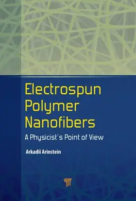 Arinstein | Electrospun Polymer Nanofibers | Buch | 978-981-4745-27-7 | www.sack.de