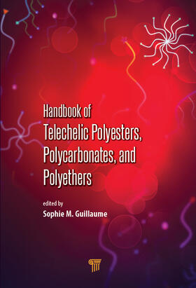 Guillaume | Handbook of Telechelic Polyesters, Polycarbonates, and Polyethers | Buch | 978-981-4745-62-8 | sack.de