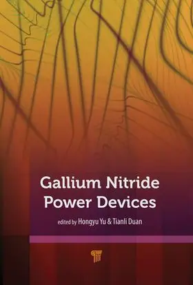 Yu / Duan | Gallium Nitride Power Devices | Buch | 978-981-4774-09-3 | www.sack.de