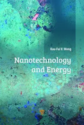 Wong | Nanotechnology and Energy | Buch | 978-981-4774-24-6 | www.sack.de