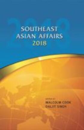 Cook / Singh | Southeast Asian Affairs 2018 | Buch | 978-981-4786-83-6 | sack.de