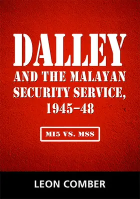 Comber |  Dalley and the Malayan Security Service, 1945–48 | eBook | Sack Fachmedien