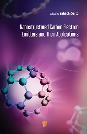 Saito |  Nanostructured Carbon Electron Emitters and Their Applications | Buch |  Sack Fachmedien